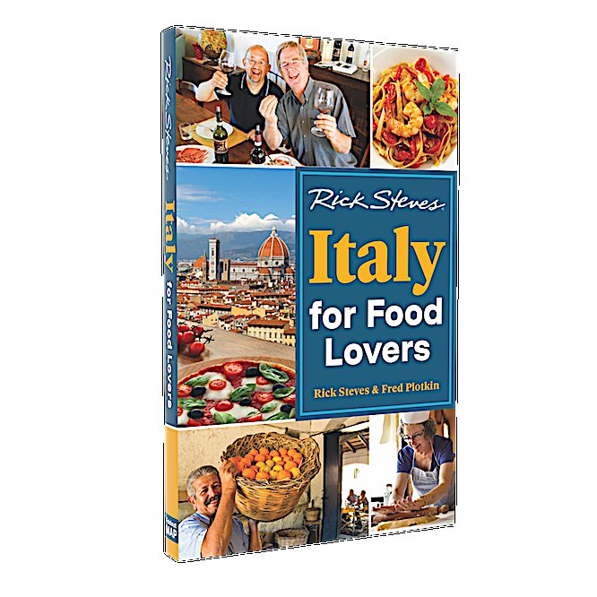 TV Travel Host Rick Steves And Italian Food Expert Fred Plotkin Team Up For A New Book That Tells You All You Need To Know About Italian Food