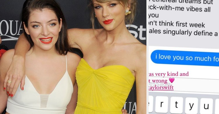 Lorde Posted A Text She Got From Taylor Swift, And It Shows What Type Of Friend Taylor Is