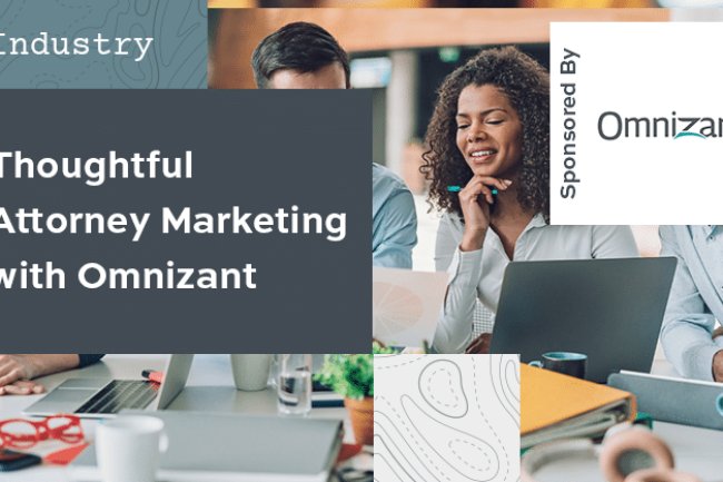 Thoughtful Attorney Marketing with Omnizant 